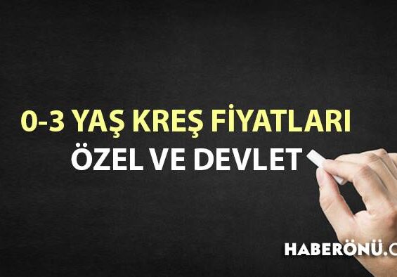 0-3 yaş kreş fiyatları özel ve devlet 2023