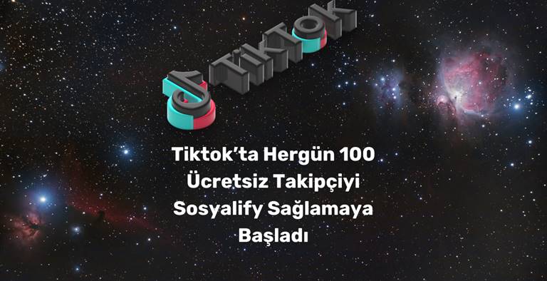 Tiktok’ta Hergün 100 Ücretsiz Takipçiyi Sosyalify Sağlamaya Başladı