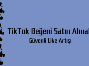 TikTok Beğeni Satın Almak Güvenli Şike Artışı